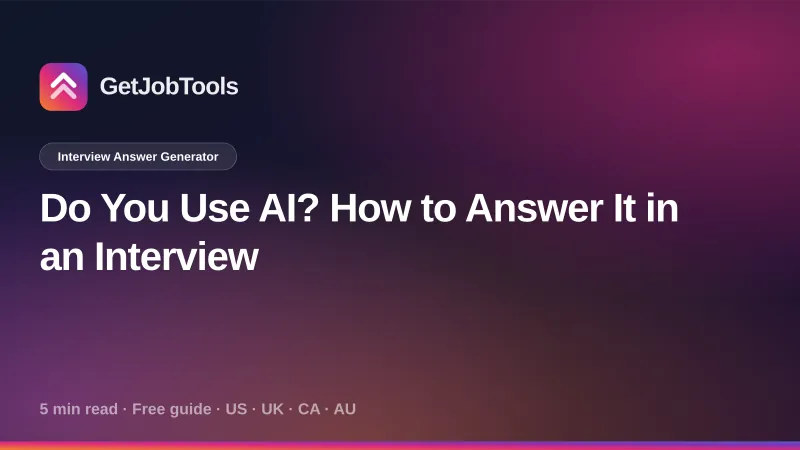 Do You Use AI? How to Answer It in an Interview