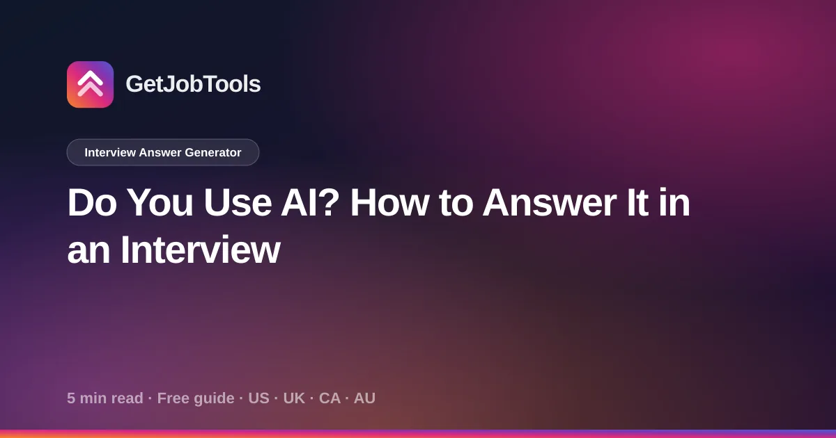 Do You Use AI? How to Answer It in an Interview