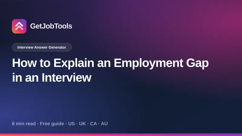 How to Explain an Employment Gap in an Interview