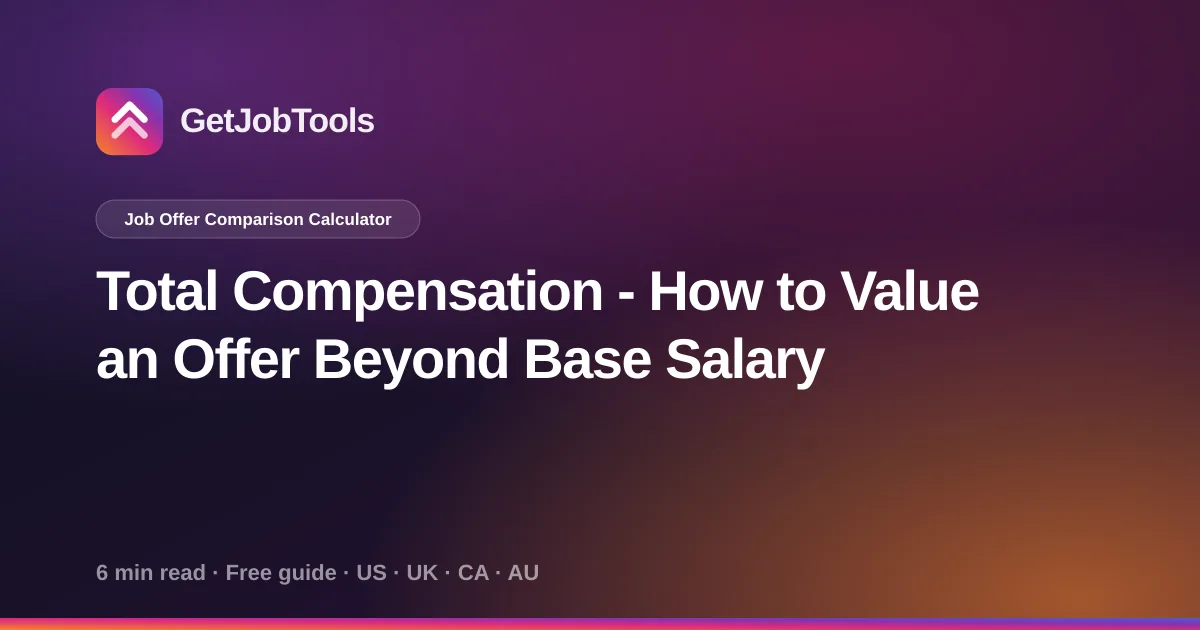 Total Compensation - How to Value an Offer Beyond Base Salary