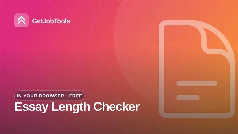 Essay Length Checker – free browser tool on GetJobTools