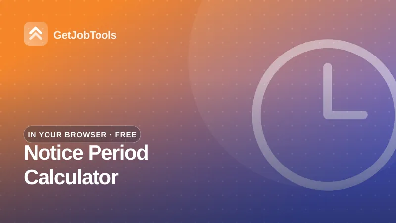 Notice Period Calculator – free browser tool on GetJobTools