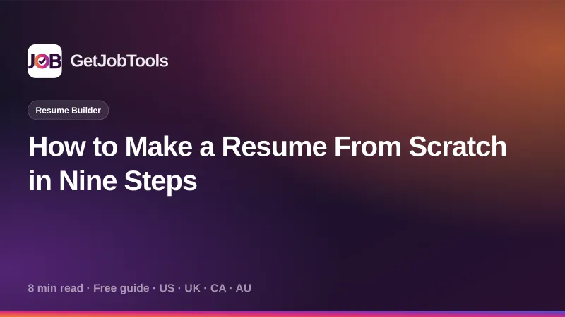 How to Make a Resume From Scratch in Nine Steps