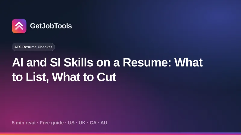 AI and SI Skills on a Resume: What to List, What to Cut