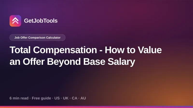 Total Compensation - How to Value an Offer Beyond Base Salary