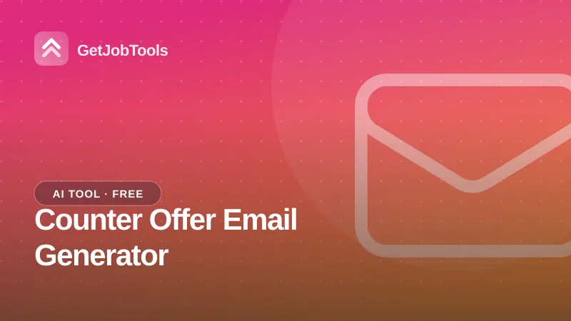 Counter Offer Email Generator – free AI tool on GetJobTools
